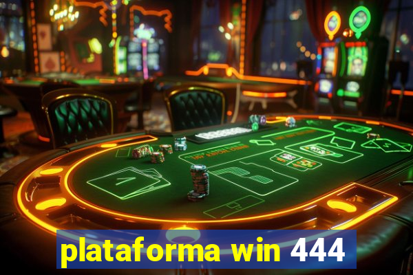 plataforma win 444